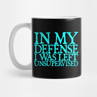 In My Defence I was Left Unsupervised Mug